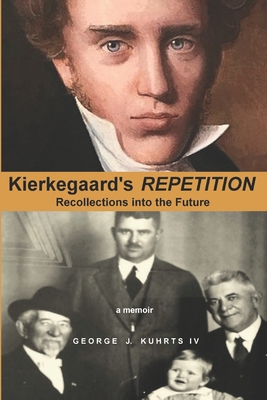 Kierkegaard's REPETITION: Recollections into the Future Cover Image