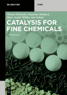 Catalysis for Fine Chemicals (de Gruyter Stem)