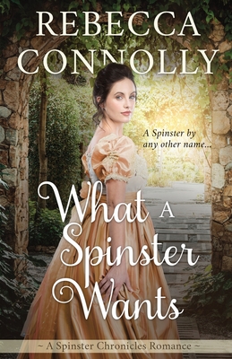 What a Spinster Wants (The Spinster Chronicles)