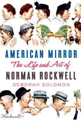 American Mirror: The Life and Art of Norman Rockwell By Deborah Solomon Cover Image