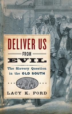 Deliver Us from Evil: The Slavery Question in the Old South Cover Image