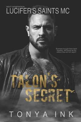 Talons Secret: Lucifer's Saints MC Book One (Part One of the Sinners Duet) Second Chance Romance (Sinners Duet Lsmc Sacramento Chapter #1)