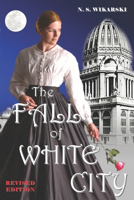 The Fall of White City: Victorian Chicago Mysteries #1 (Gilded Age Chicago Mystery #1)
