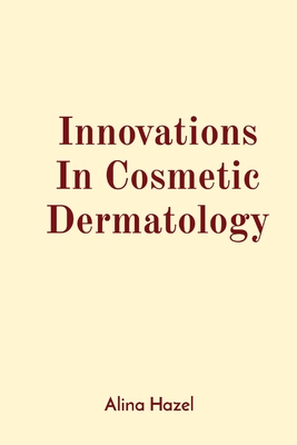 Innovations In Cosmetic Dermatology Cover Image