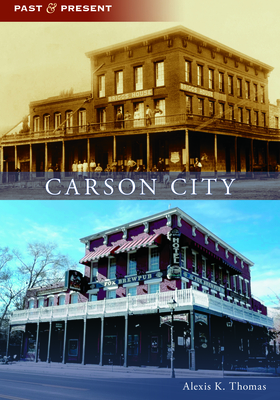 Carson City (Past and Present) By Alexis K. Thomas Cover Image