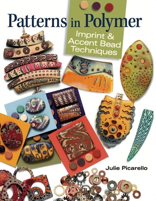 Patterns in Polymer: Imprint & Accent Bead Techniques Cover Image