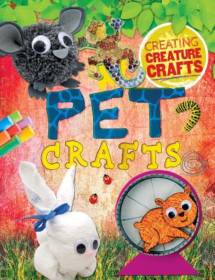 Pet Crafts (Creating Creature Crafts)