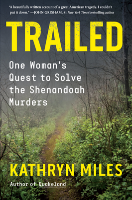 Trailed: One Woman's Quest to Solve the Shenandoah Murders By Kathryn Miles Cover Image