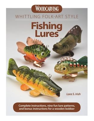 Whittling Folk-Art Style Fishing Lures: Complete Instructions