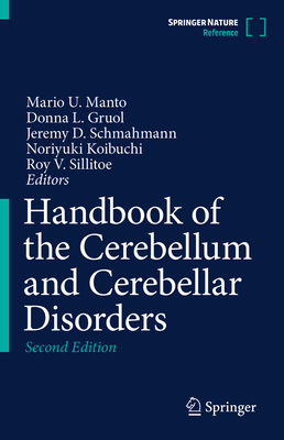 Handbook of the Cerebellum and Cerebellar Disorders By Mario Manto (Editor), Donna Gruol (Editor), Jeremy Schmahmann (Editor) Cover Image