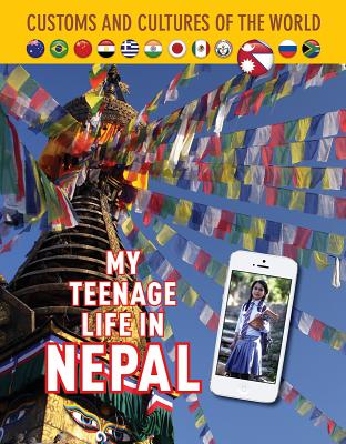 My Teenage Life in Nepal (Custom and Cultures of the World #12) By Diane Bailey, Purneema Chhetri Cover Image