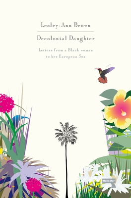 Decolonial Daughter: Letters from a Black Woman to her European Son Cover Image