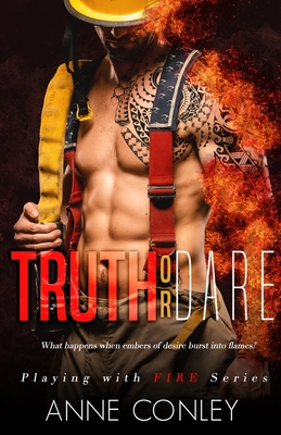 Truth or Dare (Playing with Fire #1) By Anne Conley Cover Image