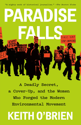 Paradise Falls: A Deadly Secret, a Cover-Up, and the Women Who Forged the Modern Environmental Movement By Keith O'Brien Cover Image