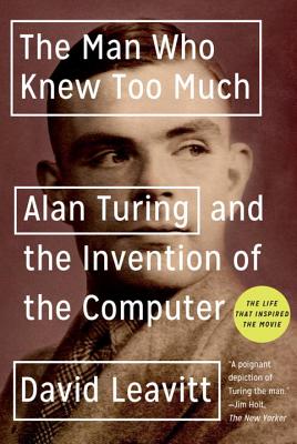 The Man Who Knew Too Much: Alan Turing and the Invention of the Computer (Great Discoveries)