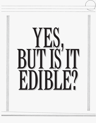 Robert Ashley: Yes, But Is It Edible? By Robert Ashley (Artist), Will Holder (Editor), Alex Waterman (Text by (Art/Photo Books)) Cover Image