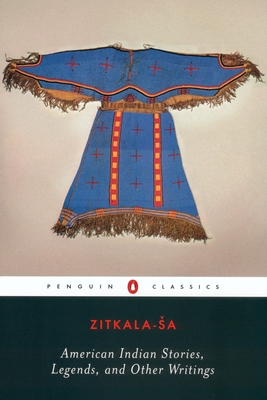 American Indian Stories, Legends, and Other Writings By Zitkala-Sa, Cathy N. Davidson (Editor), Ada Norris (Editor), Cathy N. Davidson (Introduction by), Ada Norris (Introduction by), Cathy N. Davidson (Notes by), Ada Norris (Notes by) Cover Image