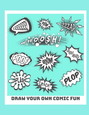 Draw Your Own Comic Fun: Create Your Own Comic Book Strip, Variety of 4 different Templates For Comic Book Creation By White Dog Books Cover Image
