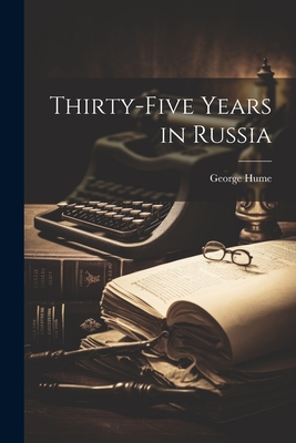 Thirty-five Years in Russia Cover Image