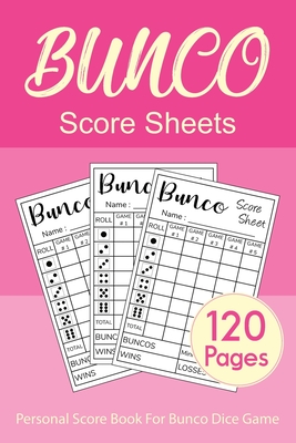 Bunco Score Sheets: Personal Bunco Score Cards for Bunco Dice Game Lovers Score Pads v2 By Loving World Score Sheets Cover Image