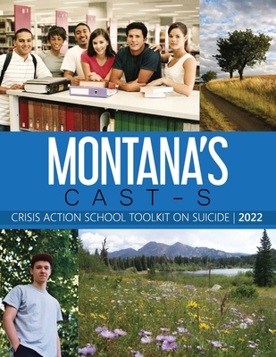 Montana's CAST-S: The Montana Crisis Action School Toolkit on Suicide Cover Image