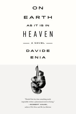 On Earth as It Is in Heaven: A Novel By Davide Enia, Antony Shugaar (Translated by) Cover Image
