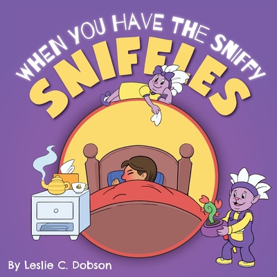 Cover for When You Have the Sniffy Sniffles