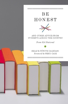 Be Honest: And Other Advice from Students Across the Country Cover Image