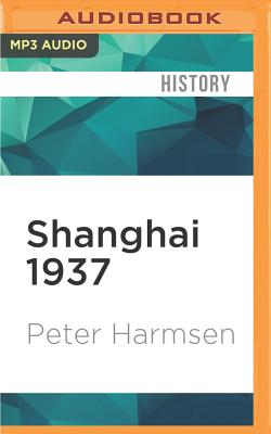 Shanghai 1937: Stalingrad on the Yangtze By Peter Harmsen, George Backman (Read by) Cover Image