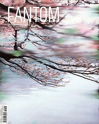 Fantom, Issue 6 - Winter 2011: Photographic Quarterly By Cay Sophie Rabinowitz (Editor), Selva Barni (Editor) Cover Image