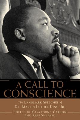 A Call to Conscience: The Landmark Speeches of Dr. Martin Luther King, Jr. By Clayborne Carson, Kris Shepard, Andrew Young Cover Image