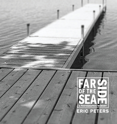 Far Side of the Sea: A Photographic Memory By Eric Peters Cover Image