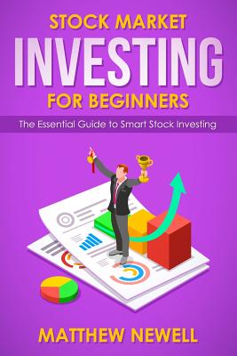 Stock Market Investing for Beginners: The Essential Guide to Smart Stock Investing