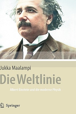 Die Weltlinie - Albert Einstein Und Die Moderne Physik Cover Image