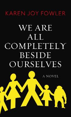 We Are All Completely Beside Ourselves Cover Image