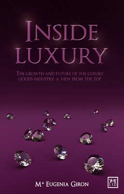 Inside Luxury: The Growth and Future of the Luxury Industry: A View from the Top Cover Image