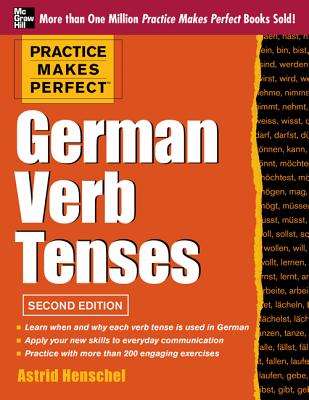 Practice Makes Perfect German Verb Tenses, 2nd Edition: With 200 Exercises + Free Flashcard App (Practice Makes Perfect (McGraw-Hill))