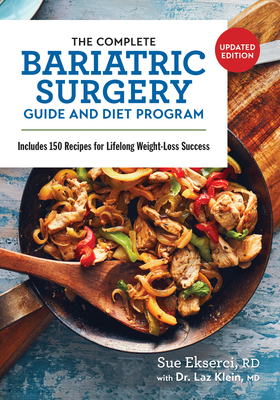 The Complete Bariatric Surgery Guide and Diet Program: Includes 150 Recipes for Lifelong Weight-Loss Success Cover Image