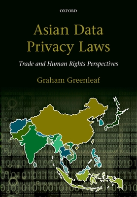Asian Data Privacy Laws: Trade & Human Rights Perspectives Cover Image