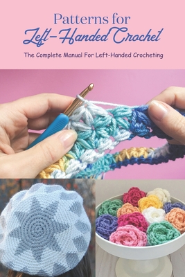 Crochet Left-handed for Beginners: Crochet Step-by-step Guide Book: Crochet  Book for Beginners (Paperback)