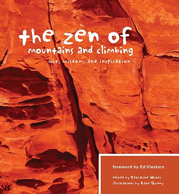 The Zen of Mountains and Climbing: Wit, Wisdom, and Inspiration