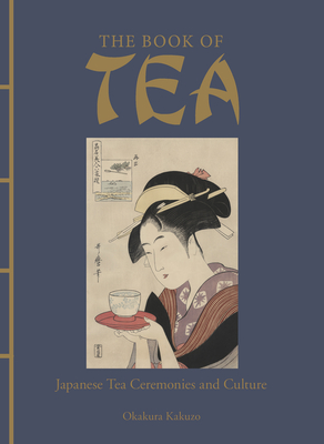 The Book of Tea: Japanese Tea Ceremonies and Culture Cover Image