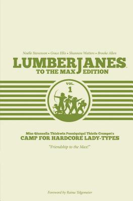 Lumberjanes To The Max Vol. 1 By Shannon Watters, Grace Ellis, ND Stevenson, Gus A. Allen (Illustrator) Cover Image