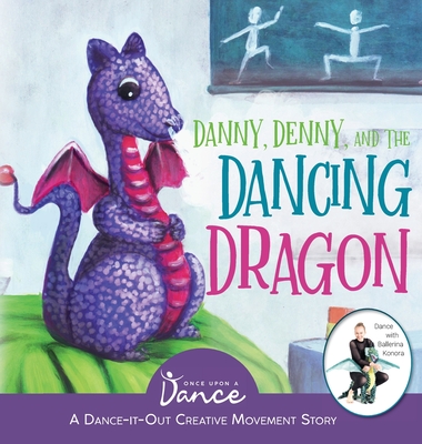 Danny, Denny, and the Dancing Dragon: A Dance-It-Out Creative Movement Story for Young Movers