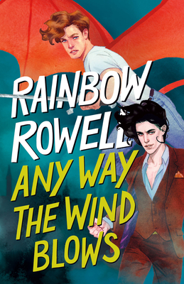 Any Way the Wind Blows By Rainbow Rowell Cover Image