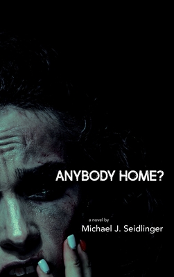 Anybody Home? By Michael J. Seidlinger Cover Image