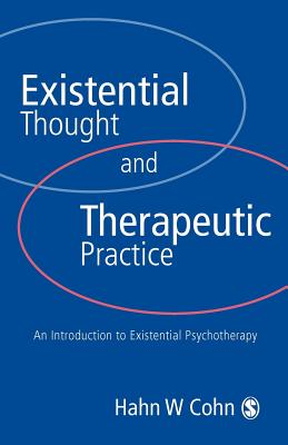 Existential Thought and Therapeutic Practice: An Introduction to Existential Psychotherapy By Hans W. Cohn Cover Image