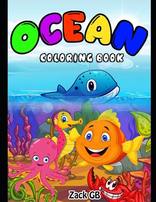 happy ocean animals coloring book: Big Coloring Books for Boys and Girls  Filled with Cute Ocean Animals and Fantastic Sea Creatures fish (Paperback)