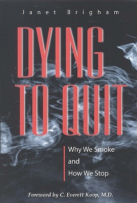 Dying to Quit: Why We Smoke and How We Stop (Singular Audiology Text) Cover Image
