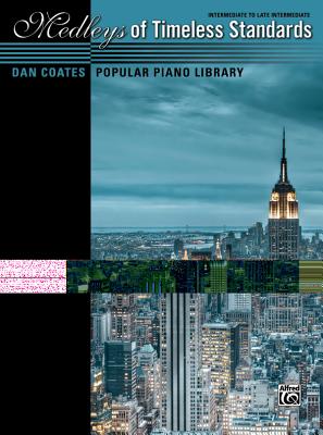 Dan Coates Popular Piano Library -- Medleys of Timeless Standards By Dan Coates (Arranged by) Cover Image
